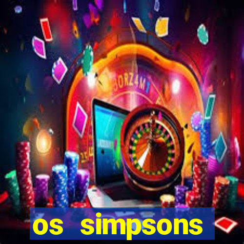 os simpsons assistir dublado